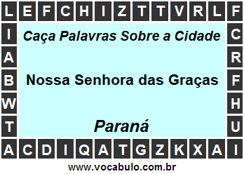 Caça Palavras Sobre a Cidade Nossa Senhora das Graças do Estado Paraná