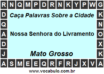 Caça Palavras Sobre a Cidade Nossa Senhora do Livramento do Estado Mato Grosso