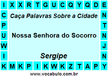 Caça Palavras Sobre a Cidade Nossa Senhora do Socorro do Estado Sergipe