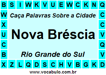 Caça Palavras Sobre a Cidade Nova Bréscia do Estado Rio Grande do Sul