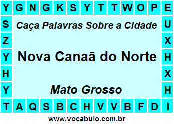 Caça Palavras Sobre a Cidade Nova Canaã do Norte do Estado Mato Grosso