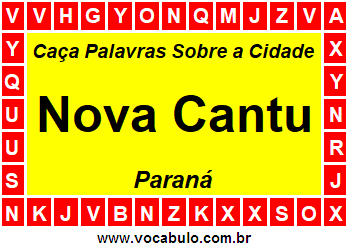 Caça Palavras Sobre a Cidade Nova Cantu do Estado Paraná