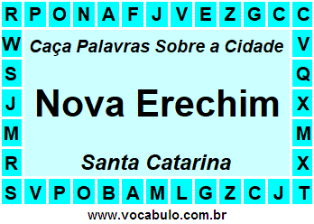 Caça Palavras Sobre a Cidade Nova Erechim do Estado Santa Catarina