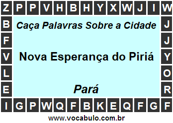 Caça Palavras Sobre a Cidade Nova Esperança do Piriá do Estado Pará