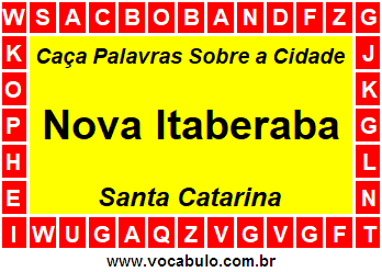 Caça Palavras Sobre a Cidade Nova Itaberaba do Estado Santa Catarina