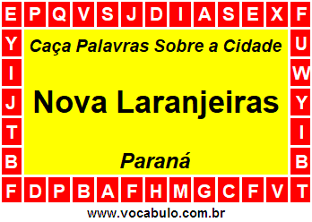 Caça Palavras Sobre a Cidade Nova Laranjeiras do Estado Paraná