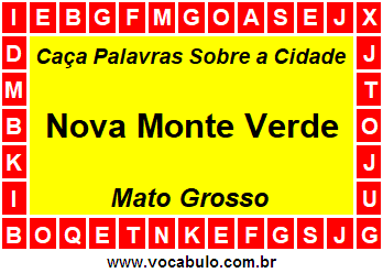 Caça Palavras Sobre a Cidade Nova Monte Verde do Estado Mato Grosso
