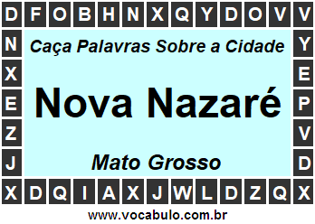 Caça Palavras Sobre a Cidade Mato-Grossense Nova Nazaré