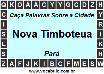 Caça Palavras Sobre a Cidade Nova Timboteua do Estado Pará