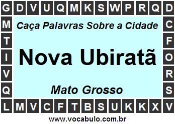 Caça Palavras Sobre a Cidade Nova Ubiratã do Estado Mato Grosso
