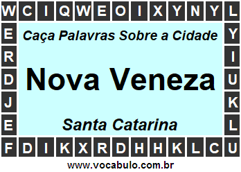 Caça Palavras Sobre a Cidade Nova Veneza do Estado Santa Catarina