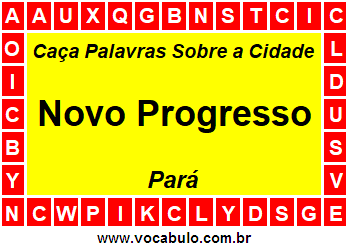 Caça Palavras Sobre a Cidade Paraense Novo Progresso