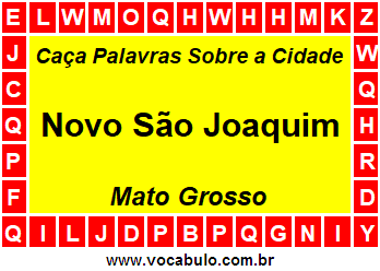 Caça Palavras Sobre a Cidade Novo São Joaquim do Estado Mato Grosso