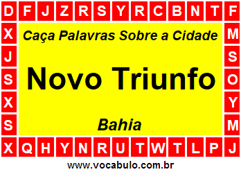 Caça Palavras Sobre a Cidade Novo Triunfo do Estado Bahia