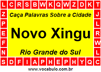 Caça Palavras Sobre a Cidade Novo Xingu do Estado Rio Grande do Sul