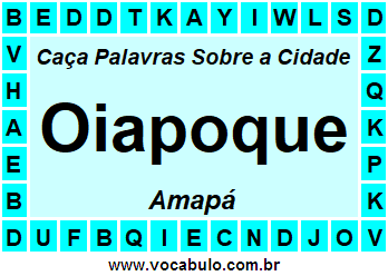 Caça Palavras Sobre a Cidade Amapaense Oiapoque