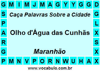 Caça Palavras Sobre a Cidade Olho d'Água das Cunhãs do Estado Maranhão