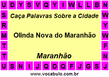 Caça Palavras Sobre a Cidade Maranhense Olinda Nova do Maranhão