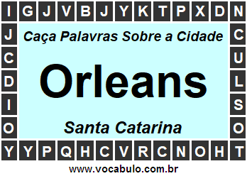 Caça Palavras Sobre a Cidade Orleans do Estado Santa Catarina