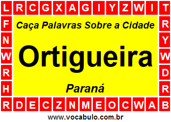 Caça Palavras Sobre a Cidade Ortigueira do Estado Paraná