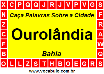 Caça Palavras Sobre a Cidade Ourolândia do Estado Bahia