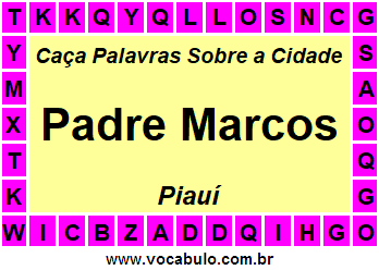 Caça Palavras Sobre a Cidade Padre Marcos do Estado Piauí