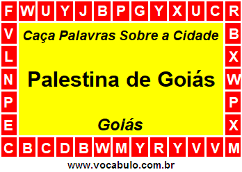 Caça Palavras Sobre a Cidade Palestina de Goiás do Estado Goiás