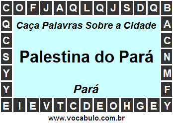 Caça Palavras Sobre a Cidade Paraense Palestina do Pará