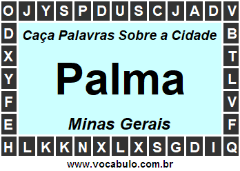 Caça Palavras Sobre a Cidade Palma do Estado Minas Gerais