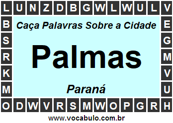 Caça Palavras Sobre a Cidade Palmas do Estado Paraná