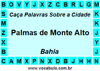 Caça Palavras Sobre a Cidade Palmas de Monte Alto do Estado Bahia