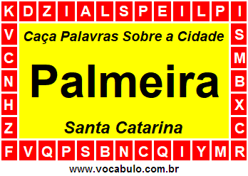 Caça Palavras Sobre a Cidade Palmeira do Estado Santa Catarina