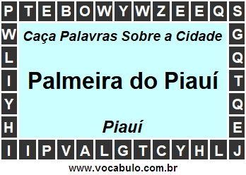 Caça Palavras Sobre a Cidade Palmeira do Piauí do Estado Piauí