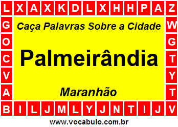 Caça Palavras Sobre a Cidade Maranhense Palmeirândia