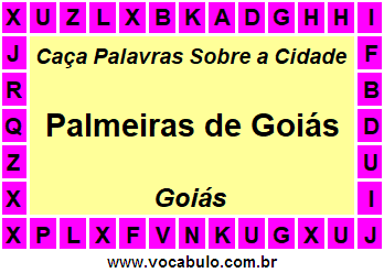 Caça Palavras Sobre a Cidade Palmeiras de Goiás do Estado Goiás