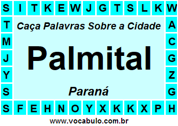 Caça Palavras Sobre a Cidade Palmital do Estado Paraná