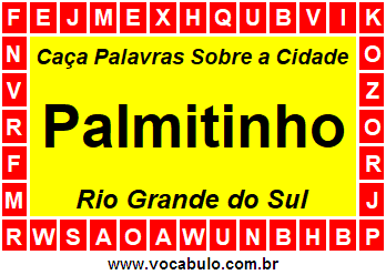 Caça Palavras Sobre a Cidade Palmitinho do Estado Rio Grande do Sul