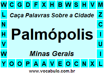 Caça Palavras Sobre a Cidade Palmópolis do Estado Minas Gerais