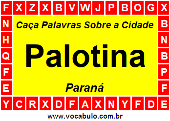 Caça Palavras Sobre a Cidade Palotina do Estado Paraná