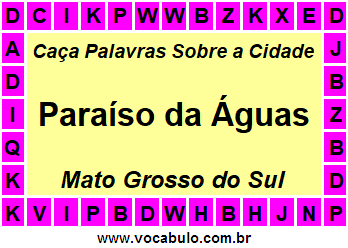 Caça Palavras Sobre a Cidade Paraíso da Águas do Estado Mato Grosso do Sul