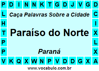 Caça Palavras Sobre a Cidade Paranaense Paraíso do Norte