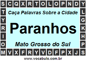 Caça Palavras Sobre a Cidade Sul-Mato-Grossense Paranhos