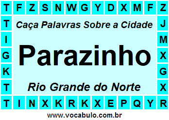 Caça Palavras Sobre a Cidade Norte Rio Grandense Parazinho