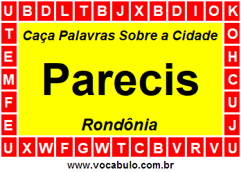 Caça Palavras Sobre a Cidade Parecis do Estado Rondônia