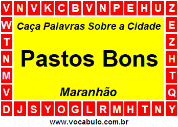 Caça Palavras Sobre a Cidade Pastos Bons do Estado Maranhão