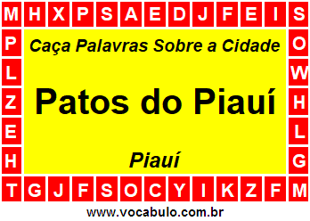 Caça Palavras Sobre a Cidade Patos do Piauí do Estado Piauí