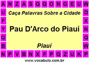 Caça Palavras Sobre a Cidade Piauiense Pau D'Arco do Piauí