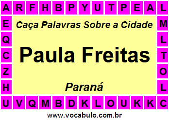 Caça Palavras Sobre a Cidade Paula Freitas do Estado Paraná