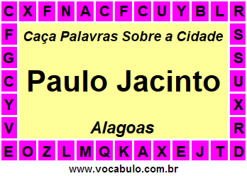 Caça Palavras Sobre a Cidade Paulo Jacinto do Estado Alagoas
