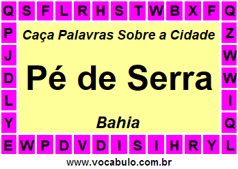 Caça Palavras Sobre a Cidade Pé de Serra do Estado Bahia